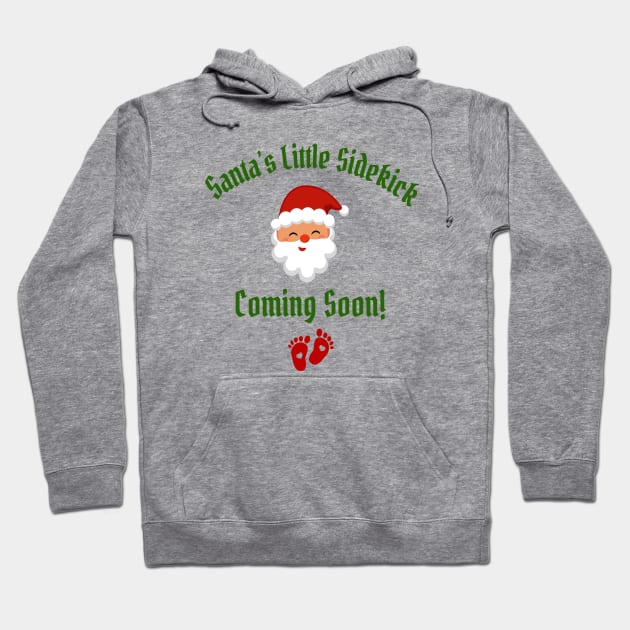 Santa's Little Sidekick Coming Soon! Hoodie by FeFe's Tee Trendz